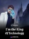 I’m the King Of Technology